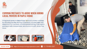 Common Mistakes to Avoid When Hiring Local Movers in Maple Ridge