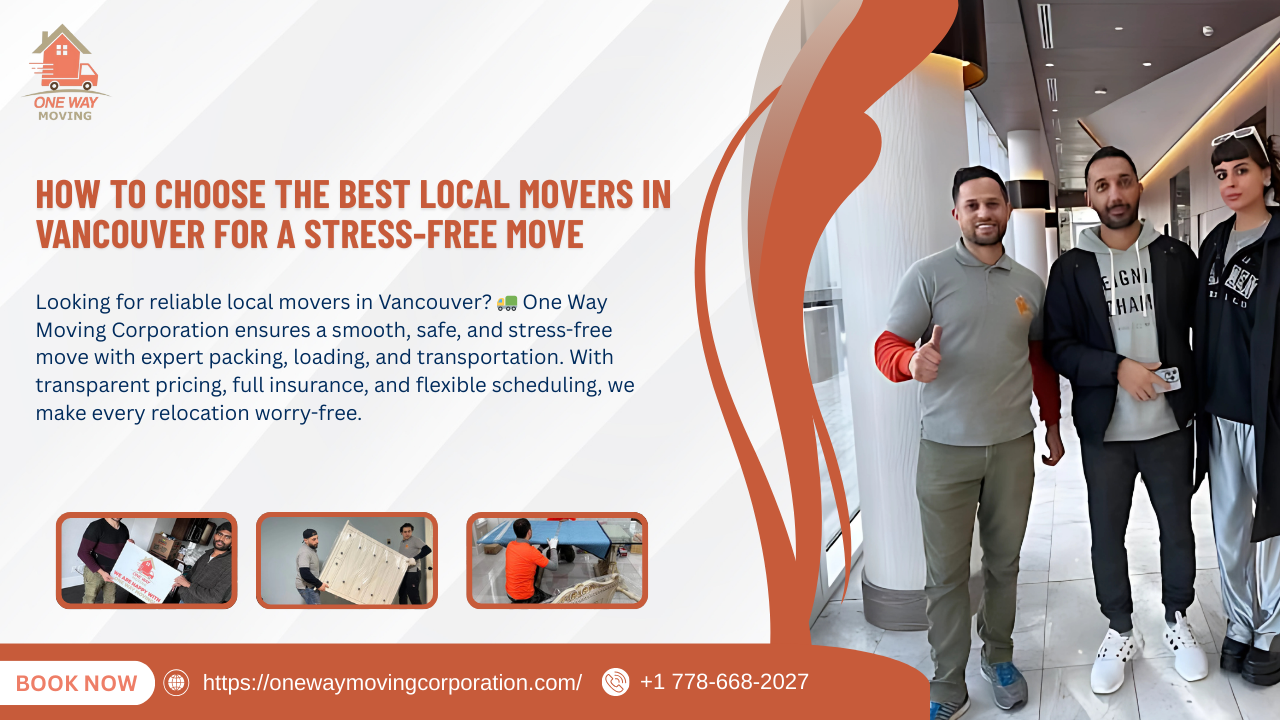 How to Choose the Best Local Movers in Vancouver for a Stress-Free Move
