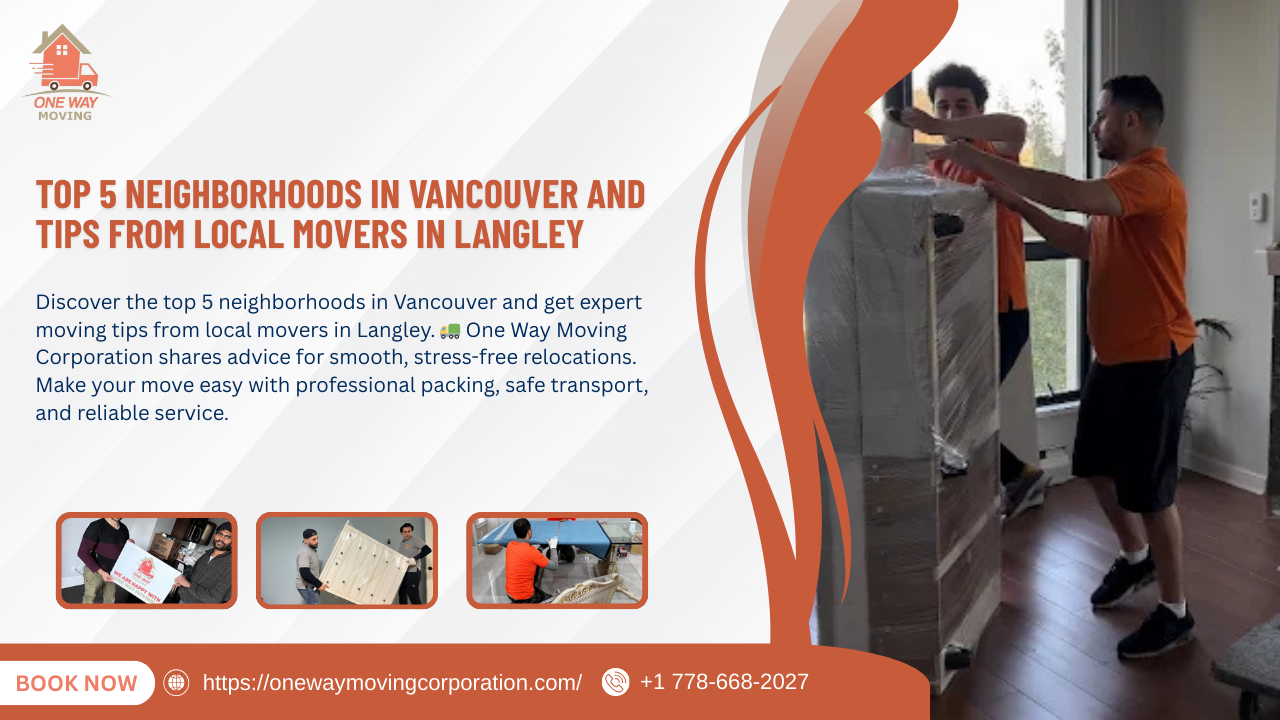 Top 5 Neighborhoods in Vancouver and Tips from Local Movers in Langley