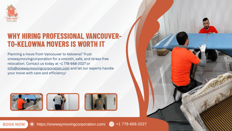 why hiring professional vancouver to kelowna movers is worth it